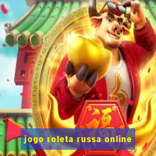 jogo roleta russa online